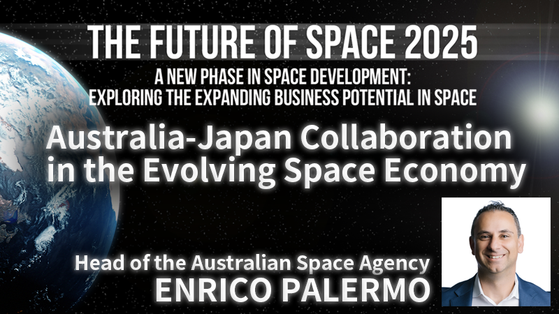 ENRICO PALERMO, Australian Space Agency - Australia-Japan Collaboration in the Evolving Space Economy